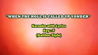 WHEN THE ROLL IS CALLED UP YONDER "Karaoke" (Key : F)