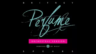 Britney Spears - Perfume (Orchestral Version)  feat. Sia