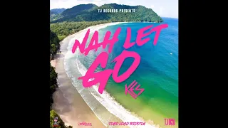 Kes - Nah Let Go (Official Audio) | Soca 2019