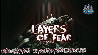 LAYERS OF FEAR (2023) | DAUGHTER'S STORY | ENDING: FORGIVENESS | Full Gameplay | NO COMMENTARY 60FPS