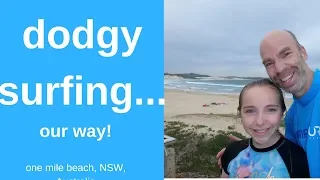 Dodgy surfing ...our way, One Mile Beach, NSW