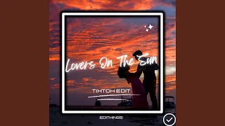 Lovers On The Sun (Tik Tok Edit)