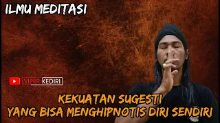 KEKUATAN SUGESTI ❕MENGHIPNOTIS DIRI SENDIRI