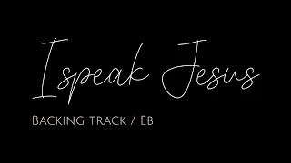 I speak Jesus - charity Gayle / backing track /key of Eb