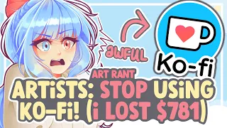 STOP USING KO-FI (How I LOST $781!) || SPEEDPAINT + COMMENTARY