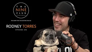 Rodney Torres | The Nine Club With Chris Roberts - Episode 216