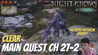 CLEAR MAIN QUEST CH 27-2 INI BOSS SUSAH KALI ASLI BUAT F2P - NIGHT CROWS NFT/P2E