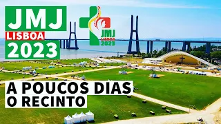 JMJ LISBOA 2023 - A POUCOS DIAS - O RECINTO e PALCO - PARQUE TEJO