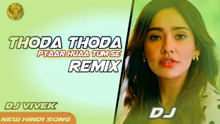 Thoda Thoda Pyaar (REMIX) - Stebin Bin| Neha Sharma| Hindi New Song 2021| Dj Vivek Kandi |