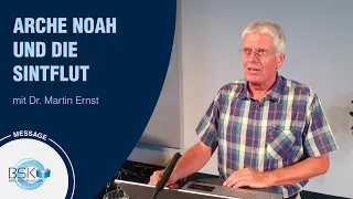 Arche Noah und die Sintflut - Dr. Martin Ernst