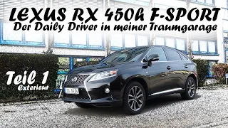 Warum ich einen Lexus RX450h F-Sport in meiner Traumgarage habe - Teil 1