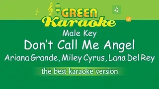 Ariana Grande - Don't Call Me Angel feat. Miley Cyrus, Lana Del Rey (Male Karaoke)