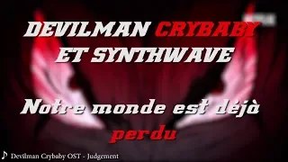 DEVILMAN CRYBABY et SYNTHWAVE (no spoil)