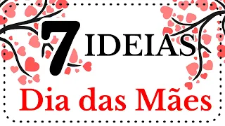 7 IDEIAS DE LEMBRANCINHAS PARA O DIA DAS MÃES