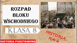 Rozpad bloku wschodniego - Historia podstawowa - Klasa 8