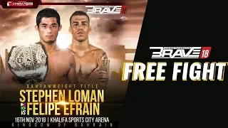 BRAVE CF 18 FREE FIGHT: BANTAMWEIGHT WORLD TITLE DEFENCE - LOMAN VS EFRAIN