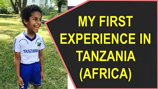 My Son's First Experience in Tanzania (Africa)