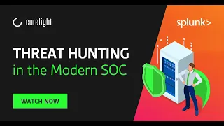 Threat Hunting in the Modern SOC with Splunk