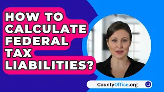 How To Calculate Federal Tax Liabilities? - CountyOffice.org