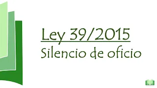 Silencio de oficio Ley 39