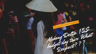 #DAYTOURTOMEKONGDELTA #BUDGETTOUR #WHAT2EXPECT #VIETNAM #MEKONGDELTA