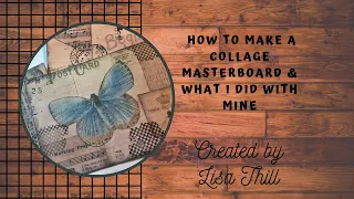 How to make a Collage Masterboard and what I did with mine