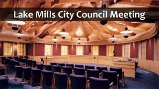 Lake Mills City Council Meeting - April 18th, 2023