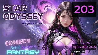 Star Odyssey   Episode 203 Audio   Han Li's Wuxia Adventures