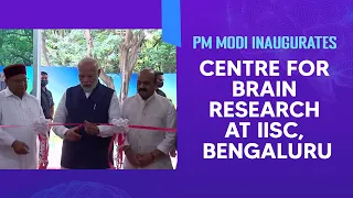 PM Modi Inaugurates Centre for Brain Research at IISc, Bengaluru | PMO