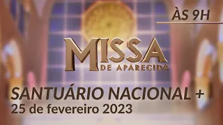 Missa | Santuário Nacional de Aparecida 9h 25/02/2023