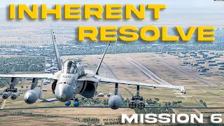 DCS - F/A18 HORNET - INHERENT RESOLVE M6 - DIGITAL COMBAT SIMULATOR - Playthrough