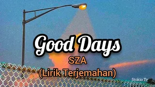 SZA - Good Days / Lirik Terjemahan