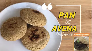 Pan de Avena/ Sin horno, Fácil, Rápido y Saludable/ Especial para hamburguesa