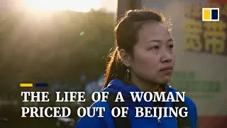 The life of a woman priced out of Beijing, China
