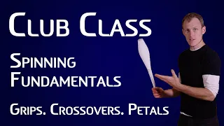 Club Spinning: Fundamental Grips, Crossover & Petals - Club Class Tutorial