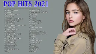 Top Hits 2021 💯 Top 40 Popular Songs 2021 💯 Best Pop Music Playlist 2021