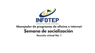 INFOTEP - ICAP - Manejador de programas de oficina e internet │ Semana de socialización │Reunión 1