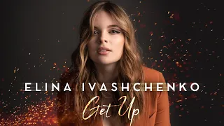 ELINA IVASHCHENKO - GET UP (Lyric Video)