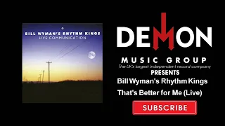 Bill Wyman's Rhythm Kings - That's Better for Me (Live)