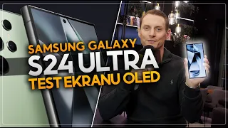 TEST ekranu Samsung Galaxy S24 Ultra (vs iPhone 15). Da się obejrzeć film w referencyjnej jakości?