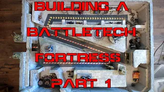 How I Built My BattleTech Fortress Terrain - Part 1