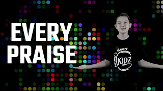 Every Praise | Kids Worship with Motions and Lyrics