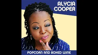 Alycia Cooper | Lizzo - Popcorn and Boxed Wine