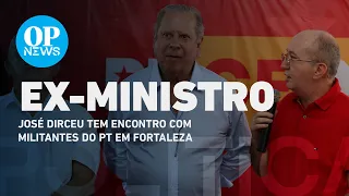 Em Fortaleza, José Dirceu coloca Camilo entre opções para candidato a presidente | O POVO NEWS