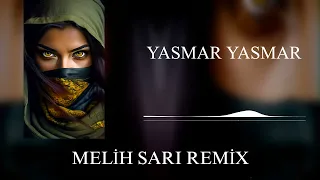 Yasmar Yasmar | Raffat Raffat - (Melih Sarı Remix)