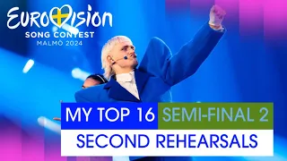 MY TOP 16 (SEMI-FINAL 2) [SECOND REHEARSALS] | EUROVISION 2024 | ESC Hero