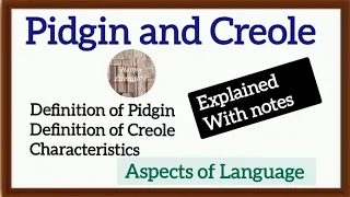 Pidgin and Creole/Sociolinguistics/Aspects of Language #englishliterature @HappyLiterature
