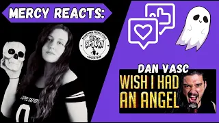 Mercy Reacts: AMAZING cover of Wish I had an Angel by Dan Vasc