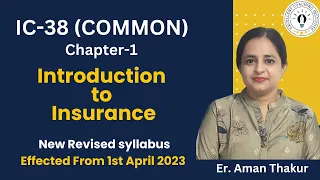 New IC-38 | Chapter-1 | Common | Introduction to Insurance | Revised Syllabus 2023 | Er. Aman Thakur