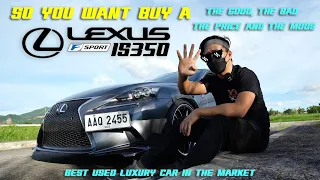 SO YOU WANT TO BUY A LEXUS IS350 F-SPORT ?